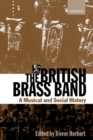 The British Brass Band : A Musical and Social History - Book
