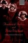 Frederick Delius and Peter Warlock : A Friendship Revealed - Book
