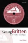 Selling Britten : Music and the Market Place - Book