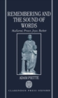 Remembering and the Sound of Words : Mallarme, Proust, Joyce, Beckett - Book