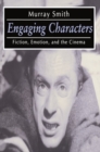 Engaging Characters : Fiction, Emotion, and the Cinema - Book