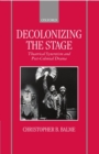 Decolonizing the Stage : Theatrical Syncretism and Post-Colonial Drama - Book