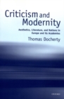 Criticism and Modernity : Aesthetics, Literature, and Nations in Europe and its Academies - Book