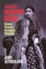 Mrs Humphry Ward : Eminent Victorian, Pre-eminent Edwardian - Book
