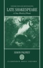Late Shakespeare : A New World of Words - Book
