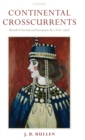 Continental Crosscurrents : British Criticism and European Art 1810-1910 - Book