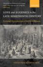 Love and Eugenics in the Late Nineteenth Century : Rational Reproduction and the New Woman - Book