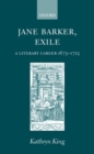 Jane Barker, Exile : A Literary Career 1675-1725 - Book