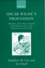 Oscar Wilde's Profession : Writing and the Culture Industry in the Late Nineteenth Century - Book