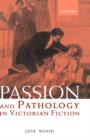 Passion and Pathology in Victorian Fiction - Book