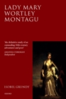 Lady Mary Wortley Montagu : Comet of the Enlightenment - Book