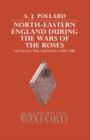 North-Eastern England during the Wars of the Roses : Lay Society, War, and Politics 1450-1500 - Book