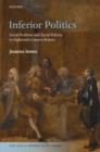 Inferior Politics : Social Problems and Social Policies in Eighteenth-Century Britain - Book