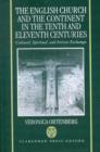 The English Church and the Continent in the Tenth and Eleventh Centuries : Cultural, Spiritual, and Artistic Exchanges - Book