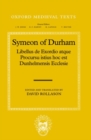 Libellus de Exordio atque Procursu istius, hoc est Dunhelmensis, Ecclesie : Tract on the Origins and Progress of this the Church of Durham - Book