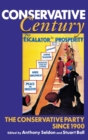 Conservative Century : The Conservative Party since 1900 - Book