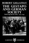 The Gestapo and German Society : Enforcing Racial Policy 1933-1945 - Book