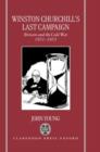 Winston Churchill's Last Campaign : Britain and the Cold War 1951-1955 - Book