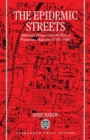 The Epidemic Streets : Infectious Diseases and the Rise of Preventive Medicine 1856-1900 - Book