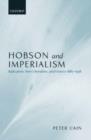 Hobson and Imperialism : Radicalism, New Liberalism, and Finance 1887-1938 - Book