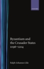 Byzantium and the Crusader States 1096-1204 - Book