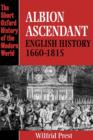 Albion Ascendant : English History 1660-1815 - Book