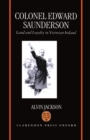 Colonel Edward Saunderson : Land and Loyalty in Victorian Ireland - Book