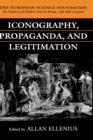 Iconography, Propaganda, and Legitimation - Book