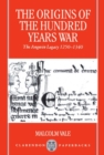 The Origins of the Hundred Years War : The Angevin Legacy 1250-1340 - Book