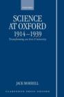 Science at Oxford, 1914-1939 : Transforming an Arts University - Book