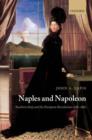 Naples and Napoleon : Southern Italy and the European Revolutions, 1780-1860 - Book
