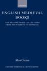 English Medieval Books : The Reading Abbey Collections from Foundation to Dispersal - Book