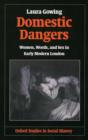 Domestic Dangers : Women, Words, and Sex in Early Modern London - Book