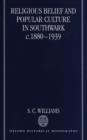 Religious Belief and Popular Culture in Southwark c.1880-1939 - Book