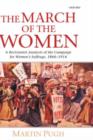 The March of the Women : A Revisionist Analysis of the Campaign for Women's Suffrage, 1866-1914 - Book