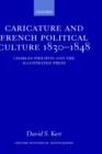 Caricature and French Political Culture 1830-1848 : Charles Philipon and the Illustrated Press - Book