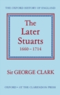 The Later Stuarts 1660-1714 - Book