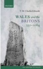 Wales and the Britons, 350-1064 - Book