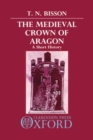 The Medieval Crown of Aragon : A Short History - Book