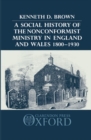 A Social History of the Nonconformist Ministry in England and Wales 1800-1930 - Book