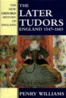 The Later Tudors : England 1547-1603 - Book