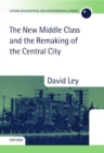 The New Middle Class and the Remaking of the Central City - Book