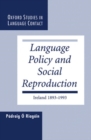 Language Policy and Social Reproduction : Ireland 1893-1993 - Book