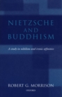Nietzsche and Buddhism : A Study in Nihilism and Ironic Affinities - Book