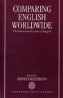 Comparing English Worldwide : The International Corpus of English - Book