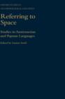 Referring to Space : Studies in Austronesian and Papuan Languages - Book