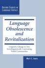 Language Obsolescence and Revitalization : Linguistic Change in Two Sociolinguistically Contrasting Welsh Communities - Book