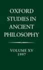Oxford Studies in Ancient Philosophy: Volume XV, 1997 - Book