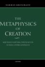 The Metaphysics of Creation : Aquinas's Natural Theology in Summa contra gentiles II - Book