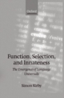 Function, Selection, and Innateness : The Emergence of Language Universals - Book